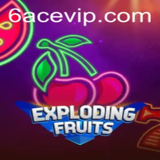 ExplodingFruits: A New Gaming Phenomenon with a 6ACE Twist