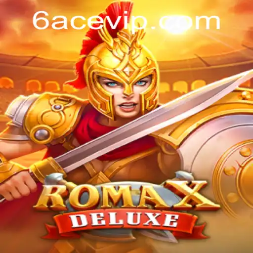 RomaXDeluxe: The Thrilling World of 6ACE Adventure